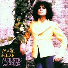 Marc Bolan : Acoustic Warrior